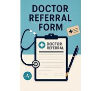 Doctor Referral Form: This doctor referral sheet helps facilitate clear communication between healthcare providers.