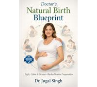 Doctor’s Natural Birth Blueprint: Safe, Calm & Science-Backed Labor Preparation: 5