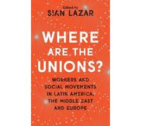 Doctor Sian Lazar Where Are The Unions? (Tascabile)