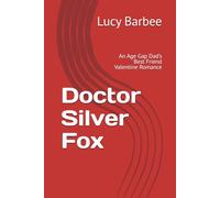 Doctor Silver Fox: An Age Gap Dad’s Best Friend Valentine Romance