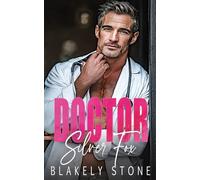 Doctor Silver Fox: An Ex's Brother Forced Proximity Age Gap Romance