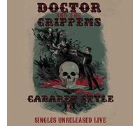 Doctor & The Crippens - Cabaret Style: Singles Unreleased Live