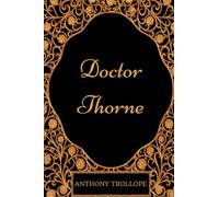 Doctor Thorne: By Anthony Trollope - Illustrated