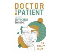 Doctor to Patient: Living with Stiff Person Syndrome
