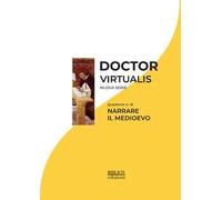 Doctor Virtualis. Vol. 16: Narrare il Medioevo