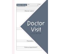 Doctor Visit Log Book: 6x9 inches | 110 Pages