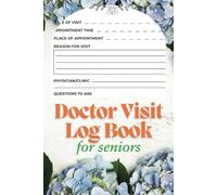 Doctor Visit Log Book for Seniors: Keep Track of Health Medical Record Details for Every Doctors Appointment Visits with Patients Notes - Gift for Caregivers and Healthcare Professionals