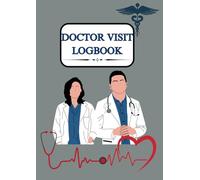 DOCTOR VISIT LOGBOOK: Doctor Visit Logbook | Medical Appointment Tracker & Health Record Organizer | Patient Journal Notebook for Seniors, Families & ... History & Wellness Tracker|120 Pages|A4 size
