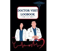 Doctor visit logbook: Patient Management Notebook for General and Specialist Practices|Doctor Visit Logbook | Medical Appointment Tracker & Health ... & Caregivers | Personal Medical History