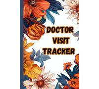 Doctor Visit Tracker: A simple Log Book to Track your medical Appointments, Symptoms, Diagnoses & Follow-Ups for Better Health Management