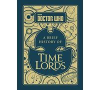 Doctor Who: A Brief History of Time Lords by Steve Tribe