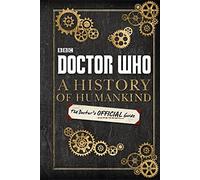 Doctor Who: A History of Humankind: The Doctor's Official Guide
