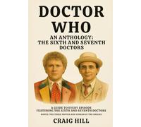 Doctor Who: An Anthology - The Sixth and Seventh Doctors: 6
