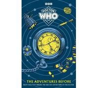 Doctor Who Doctor Who: The Adventures Before (Copertina rigida) Doctor Who