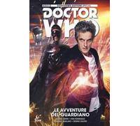 Doctor Who. Dodicesimo dottore special. Le avventure del guardiano