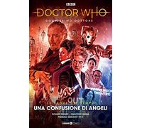 Doctor Who. Dodicesimo dottore. Una confusione di Angeli. Le prove del tempo. Parte 3 (Vol. 7)