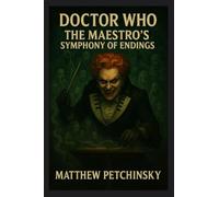 Doctor Who: The Maestro's Symphony of Endings