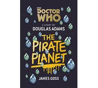 Doctor who. The pirate planet [Lingua Inglese]