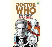 Doctor Who: Twice Upon a Time: 12th Doctor Novelisation [Lingua Inglese]