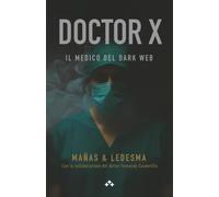 Doctor X: Il Medico Del Dark Web