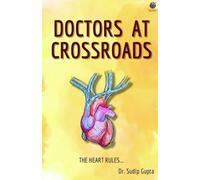 DOCTORS AT CROSSROADS: The Heart Rules
