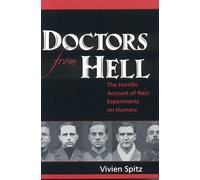 Doctors From Hell: The Horrific Account Of Nazi Experiments On Humans