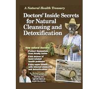 DOCTOR'S INSIDE SECRETS FOR NATURAL CLEANSING AND DETOXIFICATION: Unlock the Doctor-Approved Secrets to Flush Toxins and Feel Years Younger / The ... Reset, and Rejuvenate Your Body Naturally