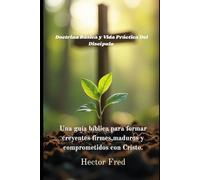 Doctrina Básica y Vida Práctica del Discípulo