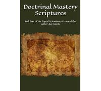 Doctrinal Mastery Scriptures: Full Text of the Top 100 Seminary Verses of the Latter-day Saints