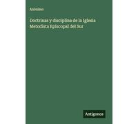 Doctrinas y disciplina de la Iglesia Metodista Episcopal del Sur
