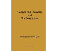 Doctrine and Covenants and The Constitution: Topical Guide/Study Guide