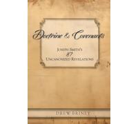 Doctrine & Covenants: Joseph Smith's 87 Uncanonized Revelations