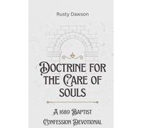 Doctrine for the Care of Souls: A 1689 Baptist Confession Devotional