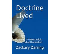 Doctrine Lived: Quarter 1 13 -Weeks Adult Sunday School Curriculum
