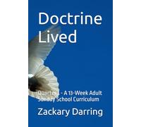 Doctrine Lived: Quarter 1 - A 13-W dult Sunday School Curriculum