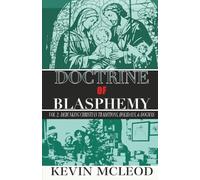 Doctrine of Blasphemy Vol 2: Debunking Christian Traditions, Holidays, & Dogmas