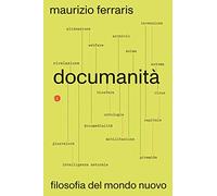 Documanità. Filosofia del mondo nuovo