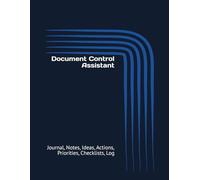 Document Control Assistant: Journal, Notes, Ideas, Actions, Priorities, Checklists, Log | Tool for Daily Goal Setting Tracker | Time Management | ... | Project Office Book Gifts for Meetings