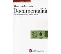 Documentalità. Perché è necessario lasciar tracce - [Gius. Laterza & Figli]