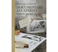 Documentare all'aperto. Significati, linguaggi e strumenti