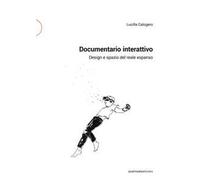 Documentario interattivo. Design e spazio del reale espanso
