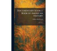 Documentary Source Book of American History: 1606-1913