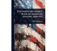 Documentary Source Book of American History, 1606-1913