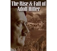 Documentary - The Rise And Fall Of Adolf Hitler [Import anglais]