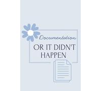Documentation or it didn't happen: Lined Notebook, Sarcastic Gift for Social Workers and Therapists, 6x9, 100 Pages