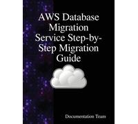 Documentation T AWS Database Migration Service Step-by-Step M (Copertina rigida)