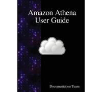 Documentation Team Amazon Athena User Guide (Copertina rigida)