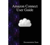 Documentation Team Amazon Connect User Guide (Copertina rigida)