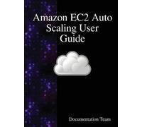 Documentation Team Amazon EC2 Auto Scaling User Guide (Copertina rigida)