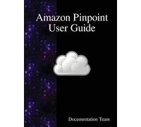 Documentation Team Amazon Pinpoint User Guide (Copertina rigida)